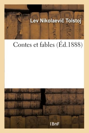 Tolstoï, Léon. Contes et fables. Hachette Livre, 2018.