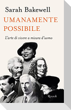 Umanamente possibile. L'arte di vivere a misura d'uomo