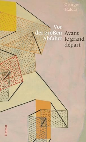 Haldas, Georges. Vor der grossen Abfahrt / Avant le grand départ - Gedichte Französisch und Deutsch. Limmat Verlag, 2024.