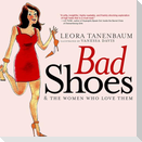 Bad Shoes & the Women Who Love Them