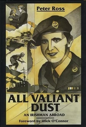 Ross, Peter. All Valiant Dust: An Irishman Abroad. Lilliput Press, 1992.