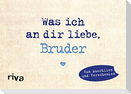 Was ich an dir liebe, Bruder - Miniversion