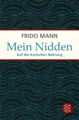 Mann, Frido. Mein Nidden - Auf der Kurischen Nehrung. FISCHER Taschenbuch, 2013.