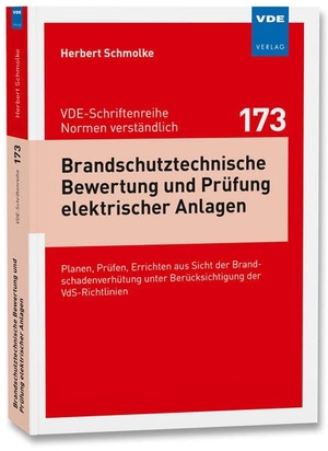 Schmolke, Herbert. Brandschutztechnische Bewertung und Prüfung elektrischer Anlagen - Planen, Prüfen, Errichten aus Sicht der Brandschadenverhütung unter Berücksichtigung der VdS-Richtlinien. Vde Verlag GmbH, 2018.