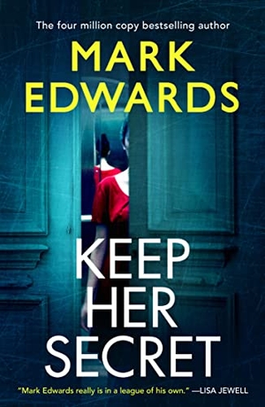 Edwards, Mark. Keep Her Secret. Amazon Publishing, 2023.