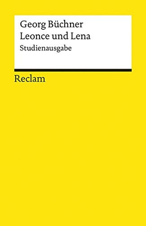 Büchner, Georg. Leonce und Lena. Studienausgabe. Reclam Philipp Jun., 2003.