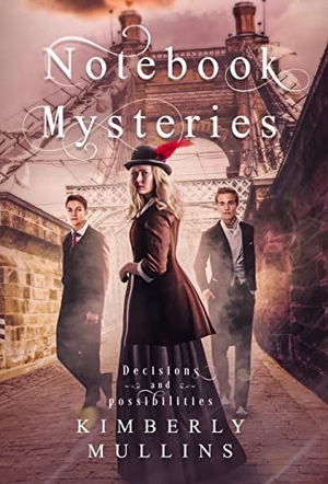 Mullins, Kimberly. Notebook Mysteries Decisions and Possibilities. JKJ Books, LLC, 2021.