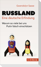 Russland - Eine deutsche Erfindung