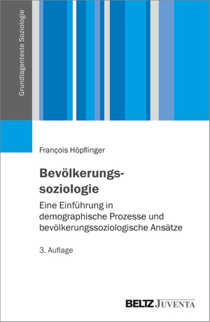 Höpflinger, Francois. Bevölkerungssoziologie - Eine Einführung in demographische Prozesse und bevölkerungssoziologische Ansätze. Juventa Verlag GmbH, 2023.