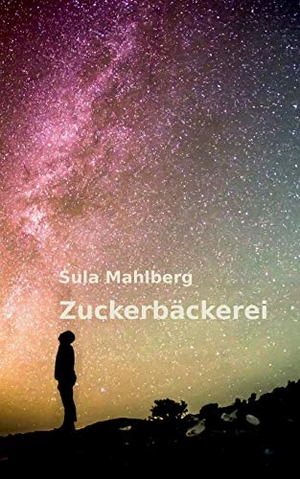 Mahlberg, Sula. Zuckerbäckerei. TWENTYSIX, 2018.