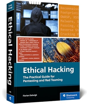 Dalwigk, Florian. Ethical Hacking - The Practical Guide for Pentesting and Red Teaming. Rheinwerk Verlag GmbH, 2026.