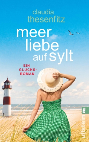 Thesenfitz, Claudia. Meer Liebe auf Sylt - Ein Glücksroman. Ullstein Taschenbuchvlg., 2017.