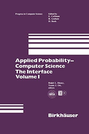 Ott, Teunis J. / Ralph L. Disney. Applied Probability-Computer Science: The Interface Volume 1. Birkhäuser Boston, 1982.