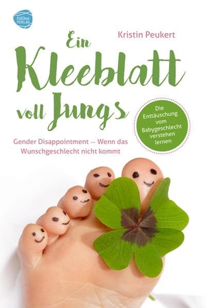 Peukert, Kristin. Ein Kleeblatt voll Jungs - Gender Disappointment - Wenn das Wunschgeschlecht nicht kommt. Fidibus Verlag, 2021.
