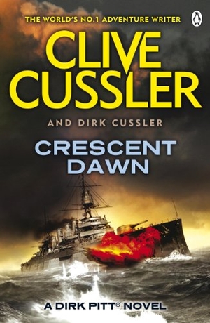 Cussler, Clive / Dirk Cussler. Crescent Dawn - Dirk Pitt #21. Penguin, 2011.