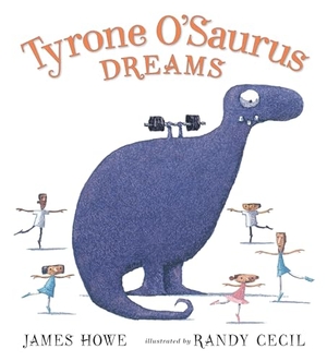 Howe, James. Tyrone O'Saurus Dreams. Candlewick Press (MA), 2021.