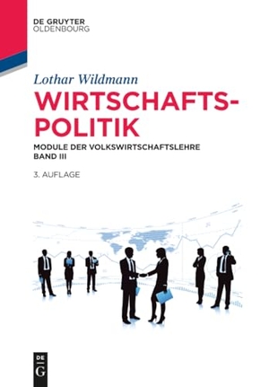 Wildmann, Lothar. Wirtschaftspolitik - Module der Volkswirtschaftslehre Band III. De Gruyter Oldenbourg, 2016.