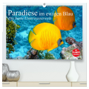 Paradiese im ewigen Blau. Die bunte Unterwasserwelt (hochwertiger Premium Wandkalender 2025 DIN A2 quer), Kunstdruck in Hochglanz