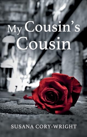 Cory-Wright, Susana. My Cousin's Cousin. Troubador Publishing Ltd, 2024.