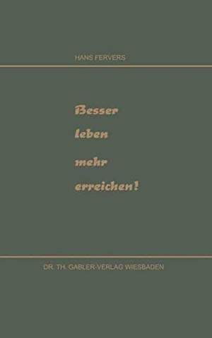 Fervers, Hans. Besser leben mehr erreichen!. Gabler Verlag, 1952.