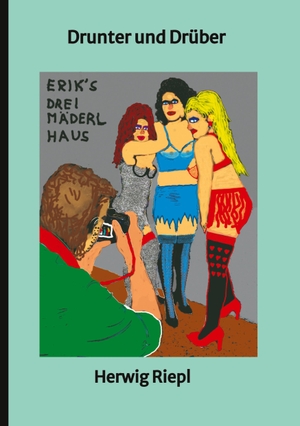Riepl, Herwig. Drunter und Drüber. tredition, 2026.