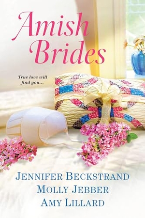 Beckstrand, Jennifer / Jebber, Molly et al. Amish Brides. Penguin Random House LLC, 2017.