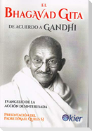 El Bhagavad Guita de acuerdo a Gandhi : evangelio de la acción desinteresada