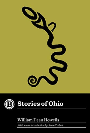 Howells, William Dean. Stories of Ohio. Arcadia Publishing (SC), 2019.