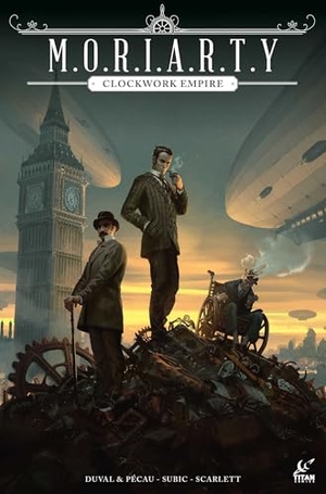 Duval, Fred / Jean-Pierre Pecau. Moriarty: Clockwork Empire. Titan, 2023.