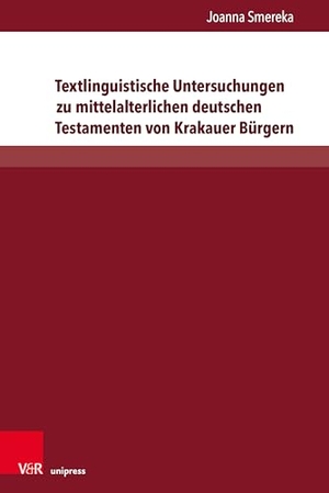 Smereka, Joanna. Textlinguistische Untersuchungen zu mittelalterlichen deutschen Testamenten von Krakauer Bürgern. V & R Unipress GmbH, 2021.
