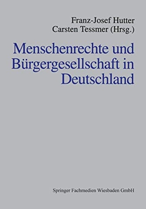 Tessmer, Carsten / Franz-Josef Hutter (Hrsg.). Menschenrechte und Bürgergesellschaft in Deutschland. VS Verlag für Sozialwissenschaften, 1999.