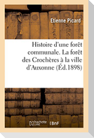 Histoire d'une forêt communale. La forêt des Crochères à la ville d'Auxonne (Janvier 1898)