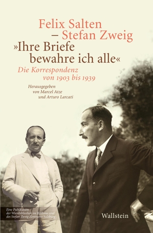 Salten, Felix / Stefan Zweig. »Ihre Briefe bewahre ich alle« - Die Korrespondenz von 1903 bis 1939. Wallstein Verlag GmbH, 2023.