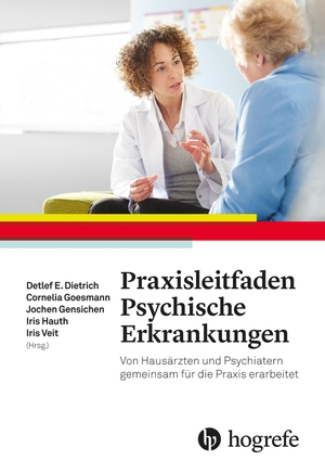 Dietrich, Detlef E. / Cornelia Goesmann et al (Hrsg.). Praxisleitfaden Psychische Erkrankungen - Von Hausärzten und Psychiatern gemeinsam für die Praxis erarbeitet. Hogrefe AG, 2019.