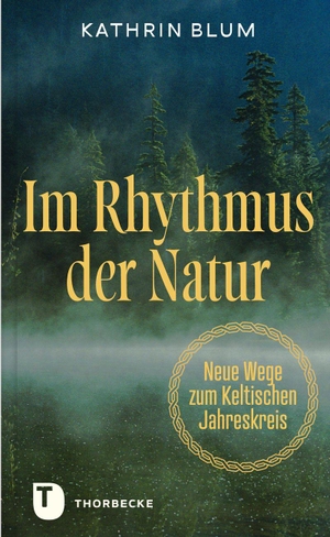 Blum, Kathrin. Im Rhythmus der Natur - Neue Wege zum keltischen Jahreskreis. Thorbecke Jan Verlag, 2026.