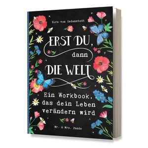 Gadenstedt, Nora von / & Panda. Erst Du, dann die Welt - Ein Workbook, das dein Leben verändern wird. librics GmbH & Co. KG, 2025.