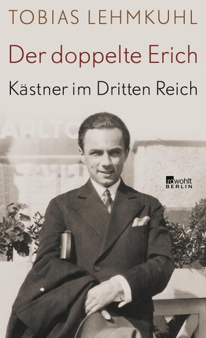 Lehmkuhl, Tobias. Der doppelte Erich - Kästner im Dritten Reich | Biographie. Rowohlt Berlin, 2023.