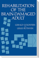 Rehabilitation of the Brain-Damaged Adult