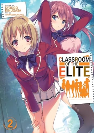 Kinugasa, Syougo. Classroom of the Elite (Light Novel) Vol. 2. Penguin LLC  US, 2019.