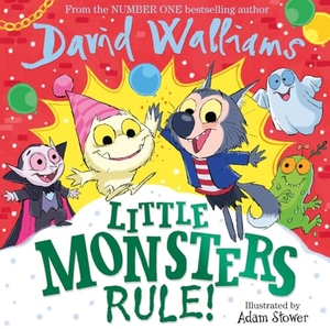Walliams, David. LITTLE MONSTERS RULE HB. Harper Collins Publishers - UK Wholesale Acct, 2023.