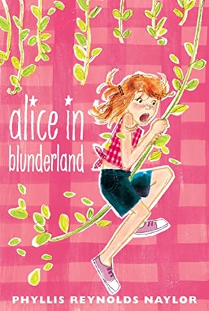Naylor, Phyllis Reynolds. Alice in Blunderland. Atheneum Books for Young Readers, 2012.