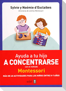 Ayuda a Tu Hijo a Concentrarse Con El Metodo Montessori