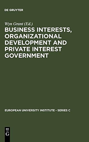 Grant, Wyn (Hrsg.). Business Interests, Organizational Development and Private Interest Government - An international comparative study of the food processing industry. De Gruyter, 1987.