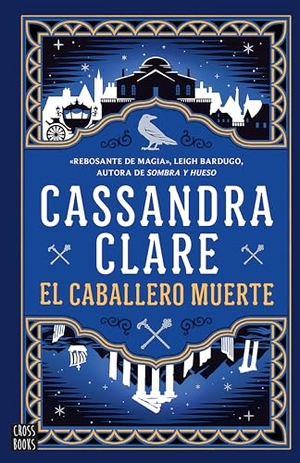 Clare, Cassandra. El Caballero Muerte / The Ragpicker King. Planeta Publishing Corp, 2026.