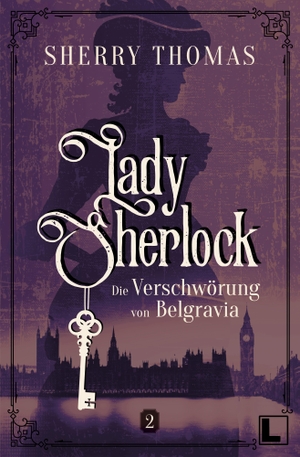Thomas, Sherry. Die Verschwörung von Belgravia - Lady Sherlock 2. LAUSCH Medien, 2023.