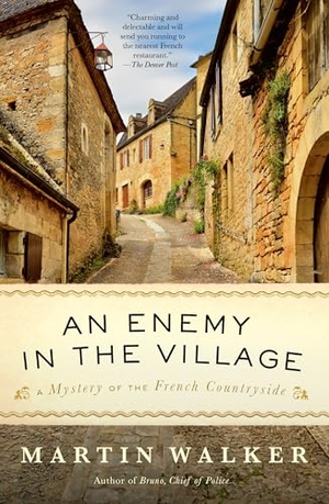 Walker, Martin. An Enemy in the Village - A Mystery of the French Countryside. Knopf Doubleday Publishing Group, 2026.