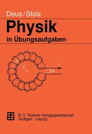 Stolz, Werner / Peter Deus. Physik in Übungsaufgaben. Vieweg+Teubner Verlag, 1994.