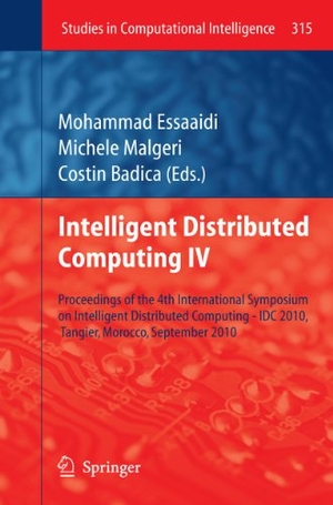 Essaaidi, Mohammad / Costin Badica et al (Hrsg.). Intelligent Distributed Computing IV - Proceedings of the 4th International Symposium on Intelligent Distributed Computing - IDC 2010, Tangier, Morocco, September 2010. Springer Berlin Heidelberg, 2010.