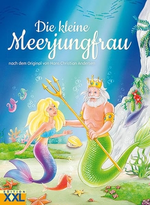 Andersen, Hans Christian. Die kleine Meerjungfrau - nach dem Original von Hans Christian Andersen. Edition XXL GmbH, 2011.