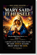 Mary Said It Herself